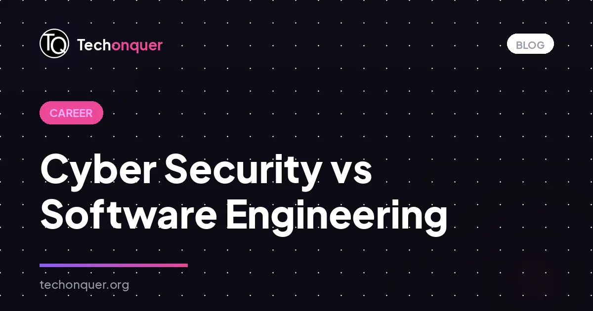 Cyber Security vs Software Engineering