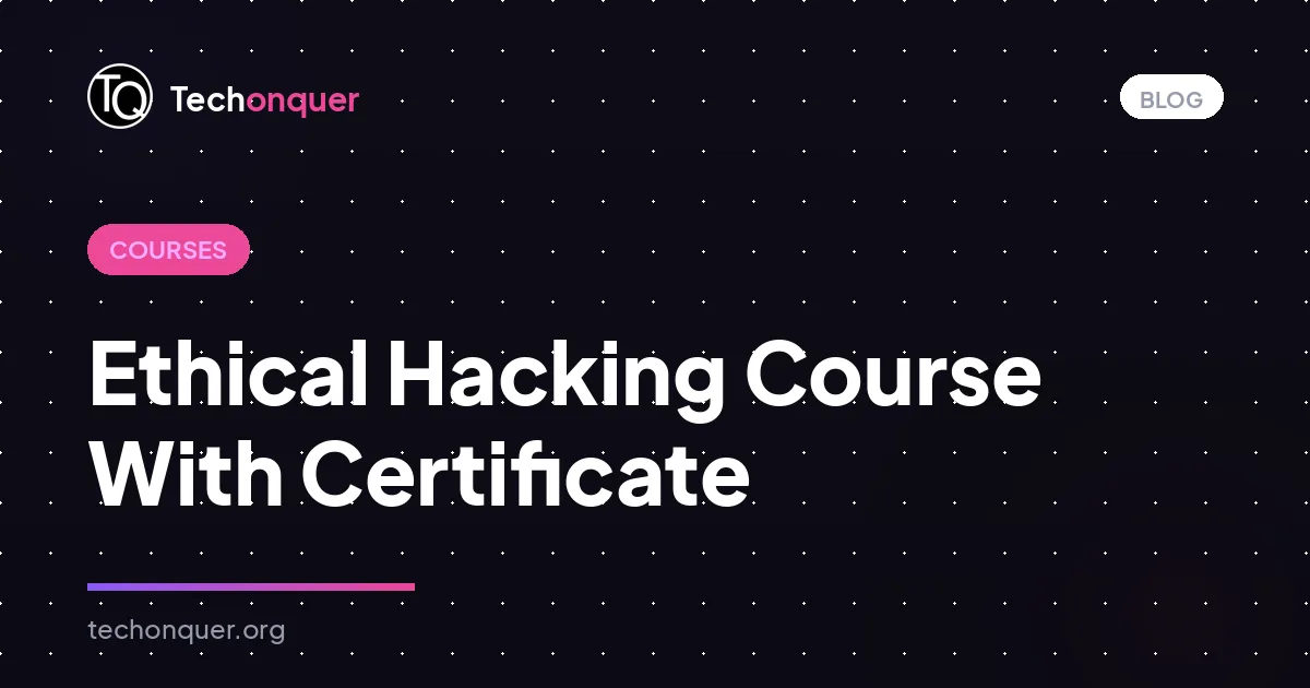 Ethical Hacking Course With Certificate