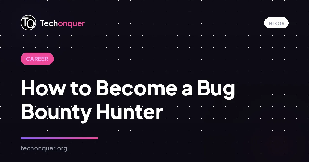 How to Become a Bug Bounty Hunter
